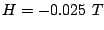 $ H=-0.025 T$