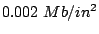 $ 0.002  Mb/in^2$