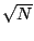 $ \sqrt{N}$