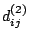 $ d^{(2)}_{ij}$