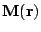 $ \mathbf{M(r)}$