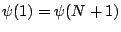 $ \psi(1)=\psi(N+1)$