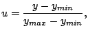 $\displaystyle u=\frac{y-y_{min}}{y_{max}-y_{min}},$