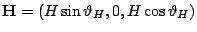 $ \mathbf{H}=(H\sin\vartheta_{H},0,H\cos\vartheta_{H})$
