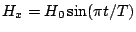 $ H_x=H_0
\sin(\pi t /T)$
