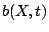 $ b(X,t)$