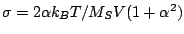 $ \sigma=2\alpha k_B
T/M_SV(1+\alpha^2)$
