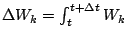 $ \Delta W_k=\int^{t+\Delta t}_{t}W_k$