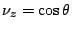 $ \nu_z=\cos\theta$