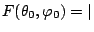 $ F(\theta_0,\varphi_0)=\vert$