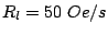 $ R_l=50 Oe/s$