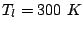 $ T_l=300 K$