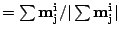 $ =\sum\mathbf{m_j^i}/\vert\sum\mathbf{m_j^i}\vert$