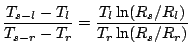$\displaystyle \frac{T_{s-l}-T_l}{T_{s-r}-T_r}=\frac{T_l\ln(R_s/R_l)}{T_r\ln(R_s/R_r)}$