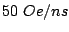 $ 50 Oe/ns$