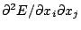 $ \partial^2E/\partial
x_i\partial x_j$