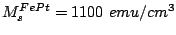 $ M_s^{FePt} = 1100 emu/cm^3$