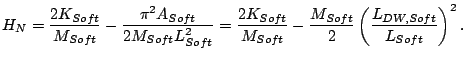 $\displaystyle H_N=\frac{2K_{Soft}}{M_{Soft}}-\frac{\pi^2A_{Soft}}{2M_{Soft}L_{S...
...Soft}}{M_{Soft}}-\frac{M_{Soft}}{2}\left(\frac{L_{DW,Soft}}{L_{Soft}}\right)^2.$