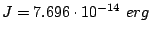 $ J=7.696\cdot10^{-14} erg$