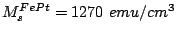$ M_s^{FePt} = 1270 emu/cm^3$
