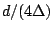 $ d/(4\Delta )$
