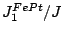 $ J_1^{FePt}/J$