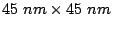 $ 45 nm \times 45 nm$