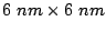 $ 6 nm \times 6 nm$