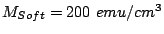 $ M_{Soft}= 200 emu/cm^3$