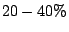 $ 20-40\%$