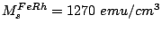 $ M_s^{FeRh} = 1270 emu/cm^3$