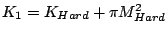 $ K_1=K_{Hard}+\pi M_{Hard}^2$