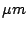$ \mu m$