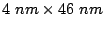 $ 4 nm \times 46 nm$