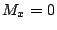 $ M_x = 0$