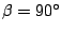 $ \beta= 90^\circ$