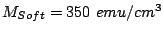 $ M_{Soft}=350 emu/cm^3$