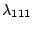$ \lambda_{111}$