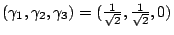$ (\gamma_1,\gamma_2,\gamma_3)=(\frac{1}{\sqrt{2}},\frac{1}{\sqrt{2}},0)$