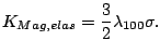 $\displaystyle K_{Mag,elas}=\frac{3}{2}\lambda_{100}\sigma.$