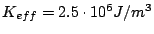 $ K_{eff}=2.5\cdot 10^6J/m^3$