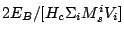 $ 2 E_B /[H_c\Sigma _i M_s^iV_i]$