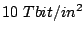 $ 10\
Tbit/in^2$