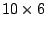 $ 10\times 6$