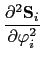 $\displaystyle \frac{\partial^{2}\mathbf{S}_{i}}{\partial\varphi_{i}^{2}}$
