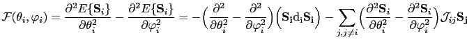 $\displaystyle \mathcal{F}(\theta_{i},\varphi_{i})=\frac{\partial^{2}E\{\mathbf{...
...{2}\mathbf{S}_{i}}{\partial\varphi_{i}^{2}}\Bigr)\mathcal{J}_{ij}\mathbf{S_{j}}$