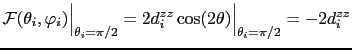 $\displaystyle \mathcal{F}(\theta_{i},\varphi_{i})\Bigr\vert _{\theta_{i}=\pi/2}=2d^{zz}_{i}\cos(2\theta)\Bigr\vert _{\theta_{i}=\pi/2}=-2d^{zz}_{i}$