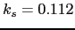 $ k_s = 0.112$