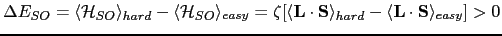 $\displaystyle \Delta E_{SO}=\langle\mathcal{H}_{SO}\rangle_{hard}-\langle\mathc...
...dot \mathbf{S}\rangle_{hard}-\langle\mathbf{L}\cdot \mathbf{S}\rangle_{easy}]>0$