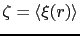 $ \zeta=\langle \xi(r)\rangle$